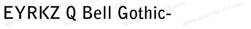 EYRKZ Q Bell Gothic字体转换
